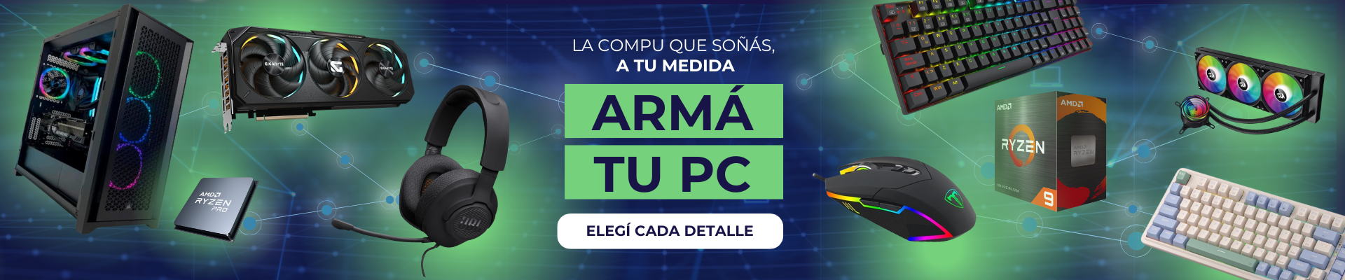 La compu que sonas, a tu medida - ARMA TU PC - Elegi cada detalle