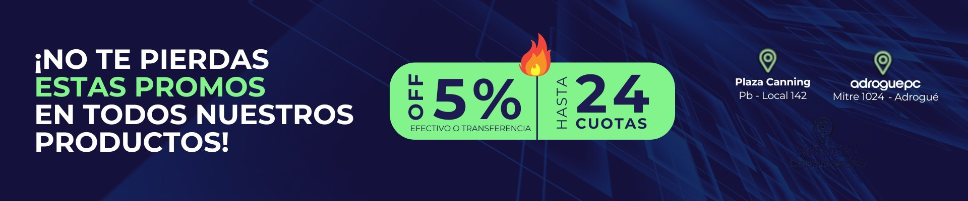 No te pierdas estas promos - 5% OFF efectivo o transferencia - Hasta 24 cuotas